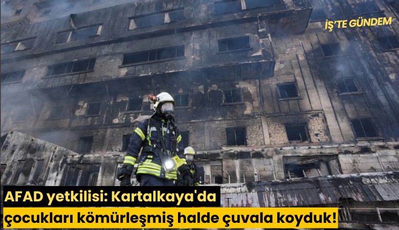 AFAD yetkilisi: Kartalkaya'da çocukları kömürleşmiş halde çuvala koyduk!