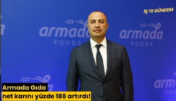 Armada Gıda net karını yüzde 188 artırdı!