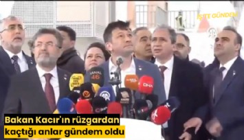 Bakan Kacır'ın rüzgardan kaçtığı anlar gündem oldu