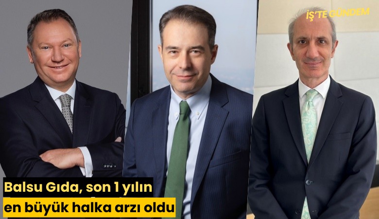 Balsu Gıda, son 1 yılın en büyük halka arzı oldu