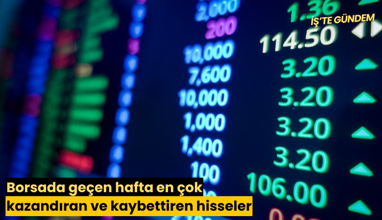 Borsada geçen hafta en çok kazandıran ve kaybettiren hisseler