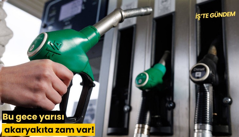 Bu gece yarısı akaryakıta zam var!