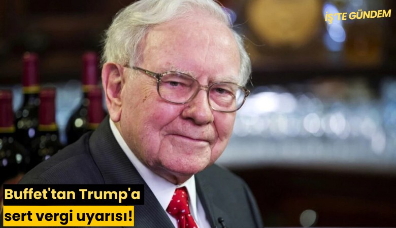 Buffet'tan Trump'a sert vergi uyarısı!