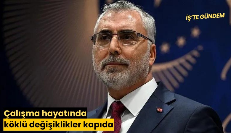 Çalışma hayatında köklü değişiklikler kapıda