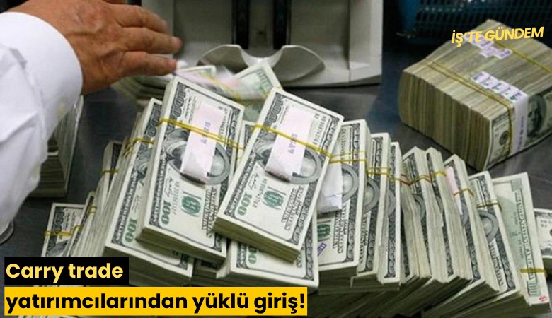 Carry trade yatırımcılarından yüklü giriş!