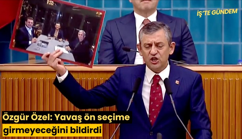 CHP lideri Özel: Yavaş ön seçime girmeyeceğini söyledi