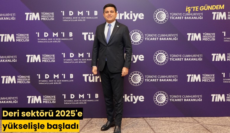 Deri sektörü 2025'e yükselişle başladı