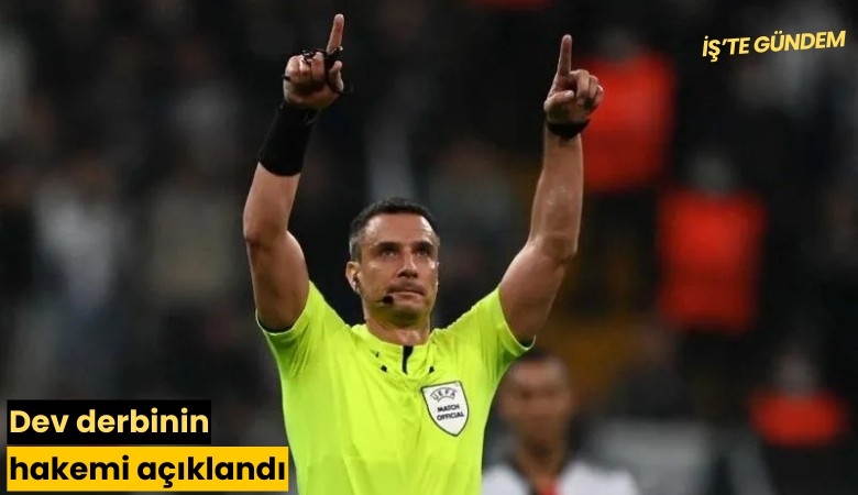 Dev derbinin hakemi açıklandı