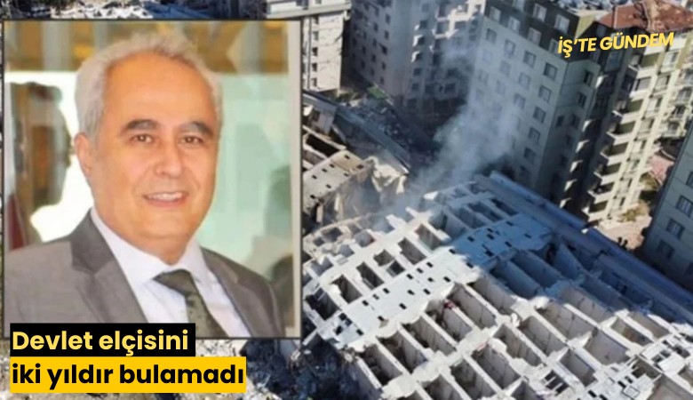 Devlet elçisini iki yıldır bulamadı