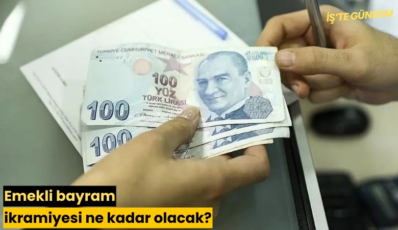 Emekli bayram ikramiyesi ne kadar olacak?
