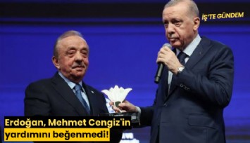 Erdoğan, Mehmet Cengiz'in yardımını beğenmedi!