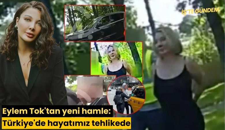 Eylem Tok'tan yeni hamle: Türkiye'de hayatımız tehlikede