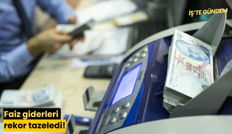 Faiz giderleri rekor tazeledi!