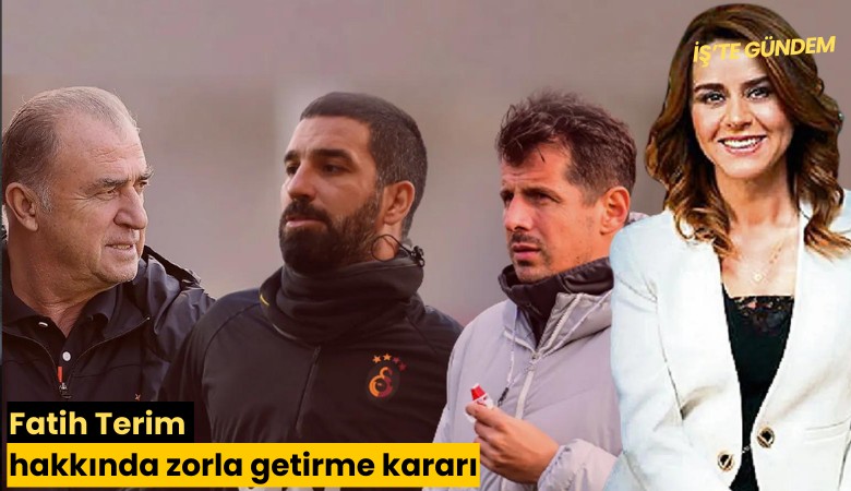 Fatih Terim hakkında zorla getirme kararı