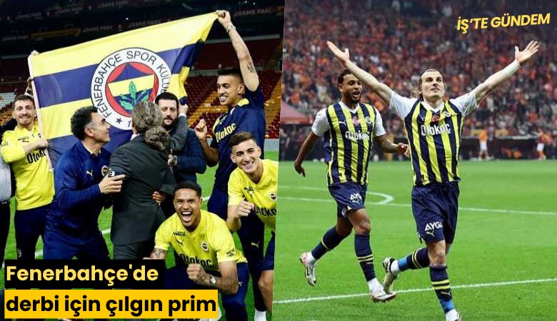 Fenerbahçe'de derbi için çılgın prim