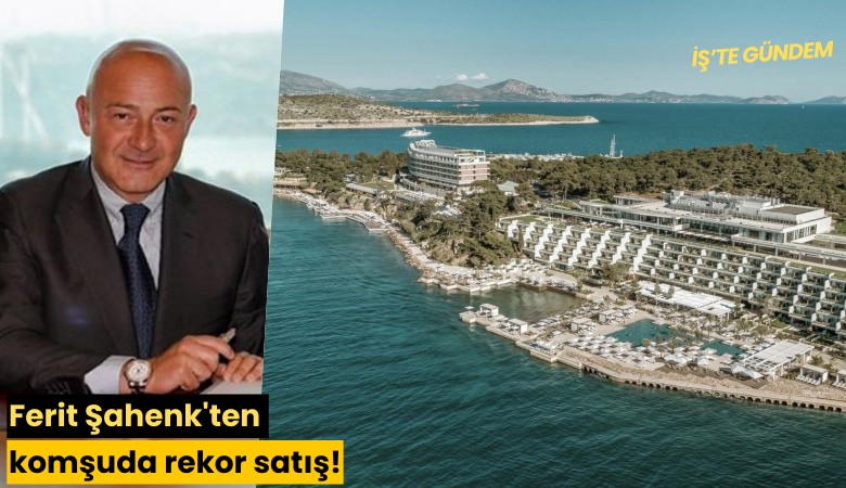 Ferit Şahenk'ten komşuda rekor satış!