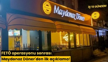 FETÖ operasyonu sonrası Maydonoz Döner'den ilk açıklama!