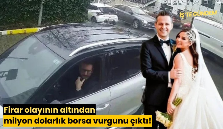 Firar olayının altından milyon dolarlık borsa vurgunu çıktı!