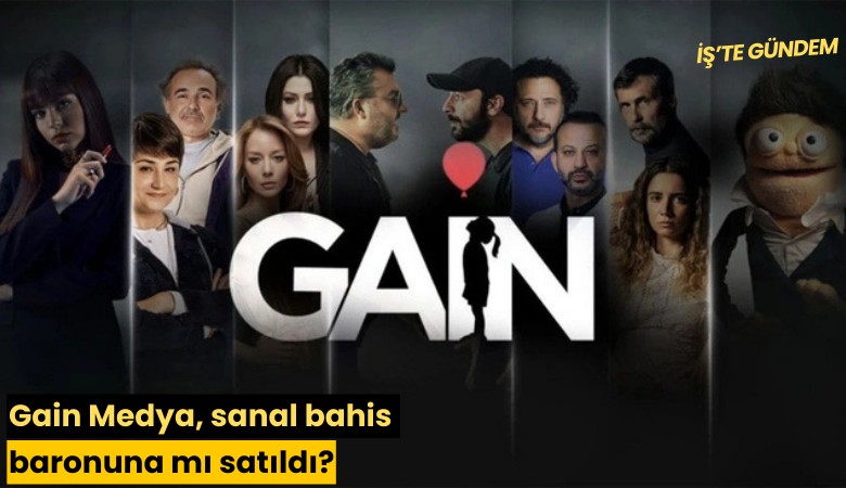 Gain Medya, sanal bahis baronuna mı satıldı?