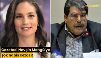 Gazeteci Nevşin Mengü'ye şok hapis cezası!