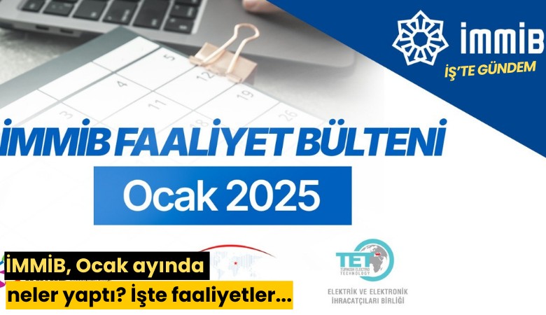 İMMİB, Ocak ayında neler yaptı? İşte faaliyetler..