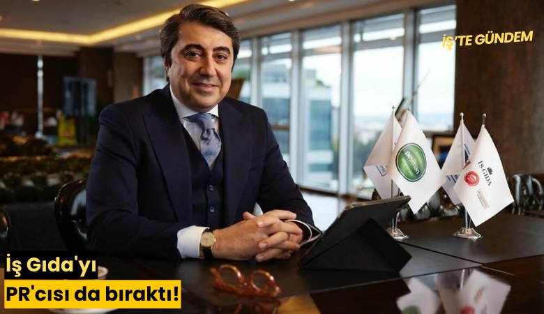 İş Gıda'yı PR'cısı da bıraktı!