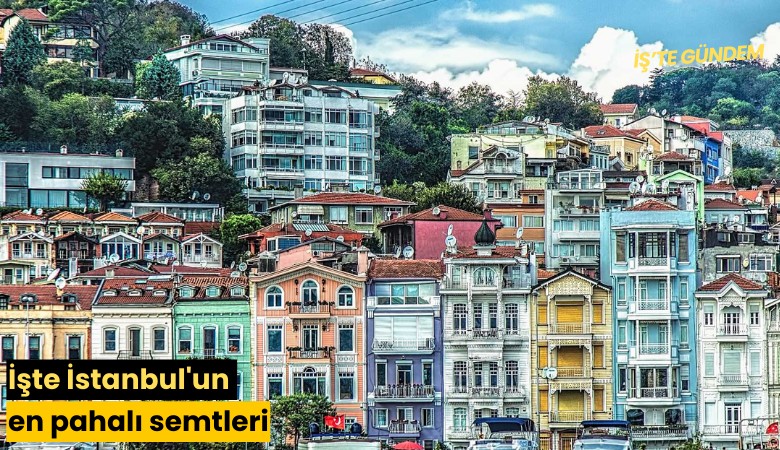 İşte İstanbul'un en pahalı semtleri