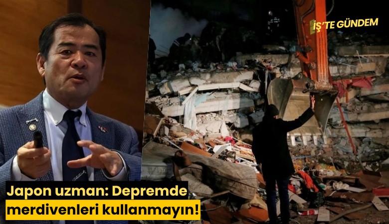 Japon uzman: Depremde merdivenleri kullanmayın!
