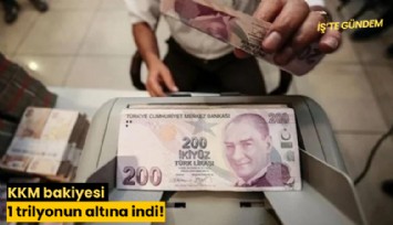 KKM bakiyesi 1 trilyonun altına indi!