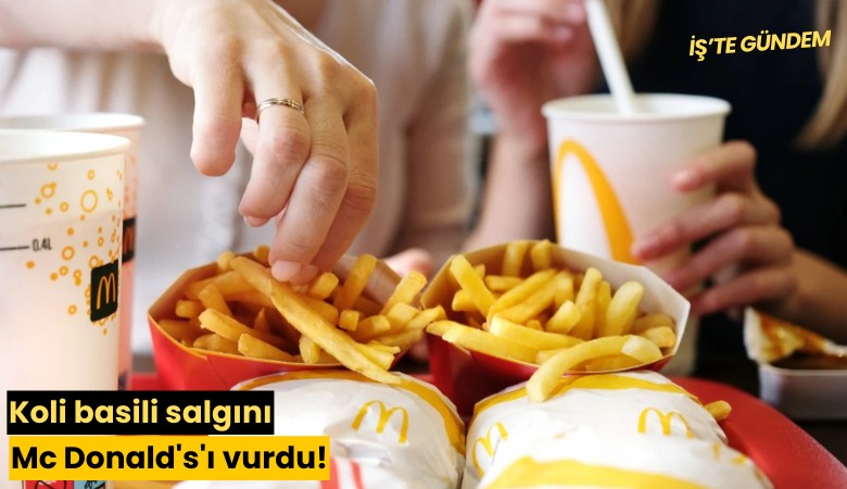 Koli basili salgını Mc Donald's'ı vurdu!