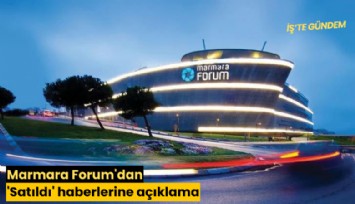 Marmara Forum'dan 'Satıldı' haberlerine açıklama