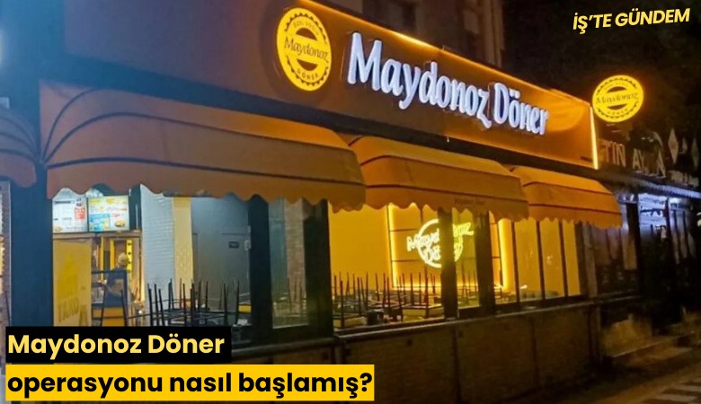 Maydonoz Döner operasyonu nasıl başlamış?
