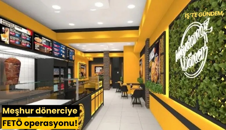 Meşhur dönerciye FETÖ operasyonu! Kayyum atandı