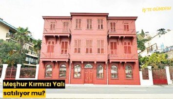 Meşhur Kırmızı Yalı satılıyor mu?
