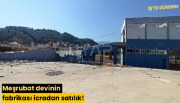 Meşrubat devinin fabrikası icradan satılık!