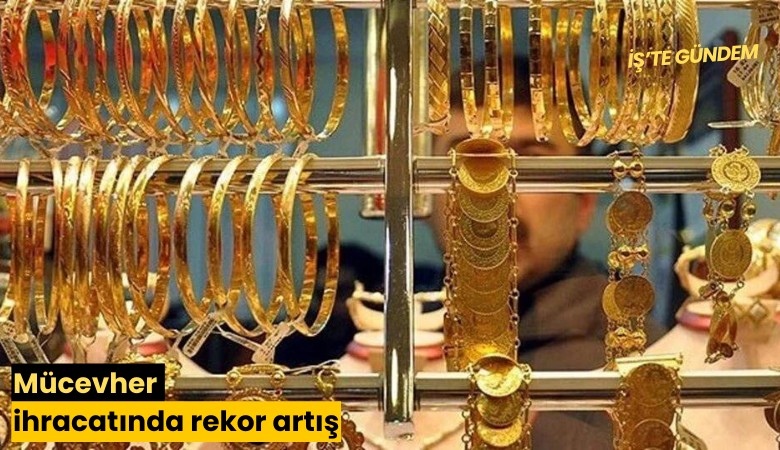 Mücevher ihracatında rekor artış