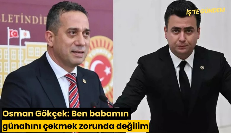 Osman Gökçek: Ben babamın günahını çekmek zorunda değilim