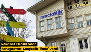 Rekabet Kurulu'ndan soruşturma: Maçkolik 'ifade' verdi