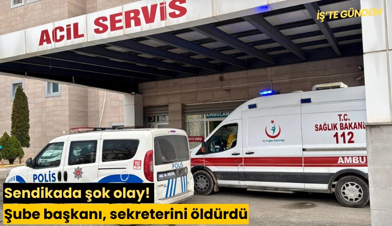 Sendikada şok olay! Şube başkanı, sekreterini öldürdü
