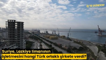 Suriye, Lazkiye limanının işletmesini hangi Türk ortaklı şirkete verdi?
