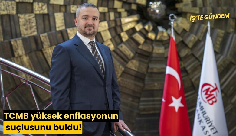 TCMB yüksek enflasyonun suçlusunu buldu!