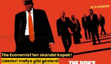 The Economist'ten skandal kapak! Liderleri mafya gibi gösterdi