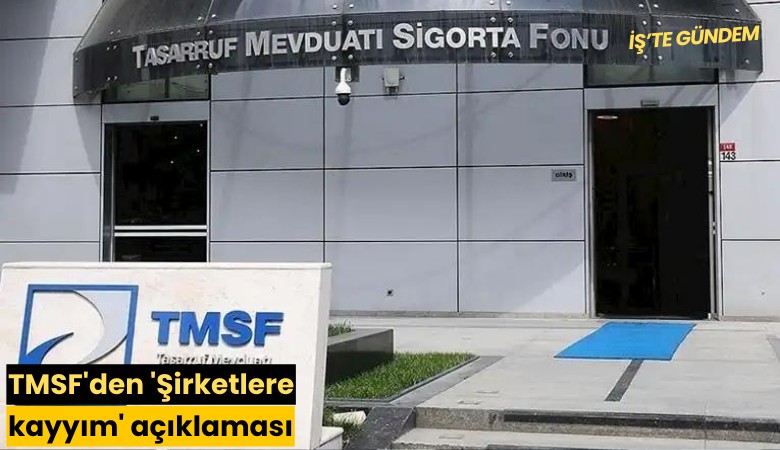 TMSF'den 'Şirketlere kayyım' açıklaması