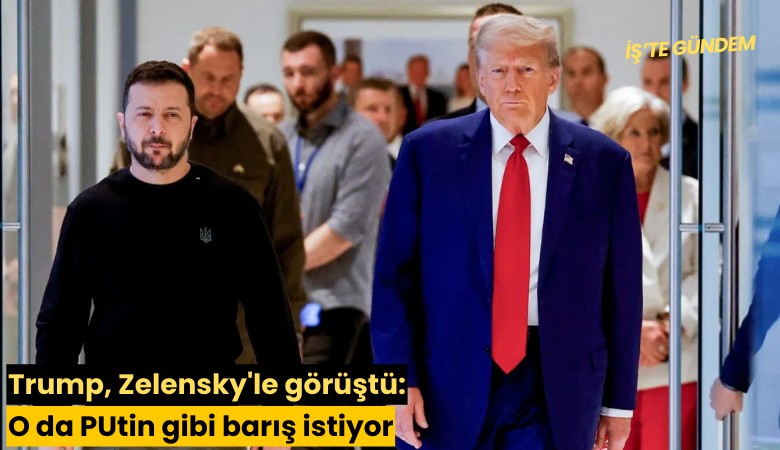 Trump, Zelensky'le görüştü: O da PUtin gibi barış istiyor