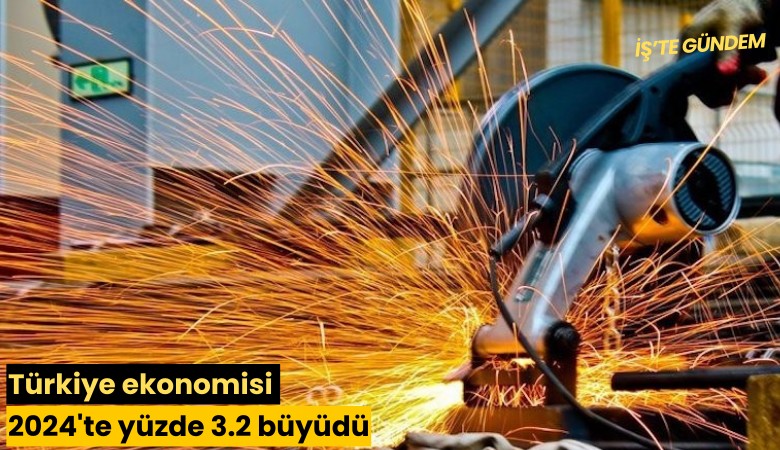 Türkiye ekonomisi 2024'te yüzde 3.2 büyüdü