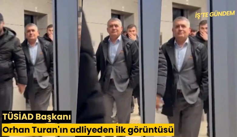 TÜSİAD Başkanı Orhan Turan'ın adliyeden ilk görüntüsü