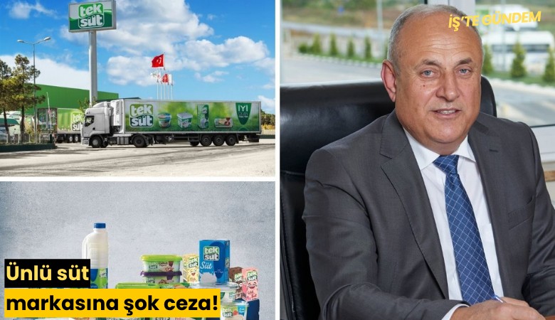 Ünlü süt markasına şok ceza!