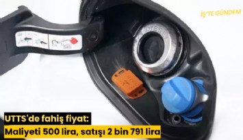 UTTS'de fahiş fiyat: Maliyeti 500 lira, satışı 2 bin 791 lira