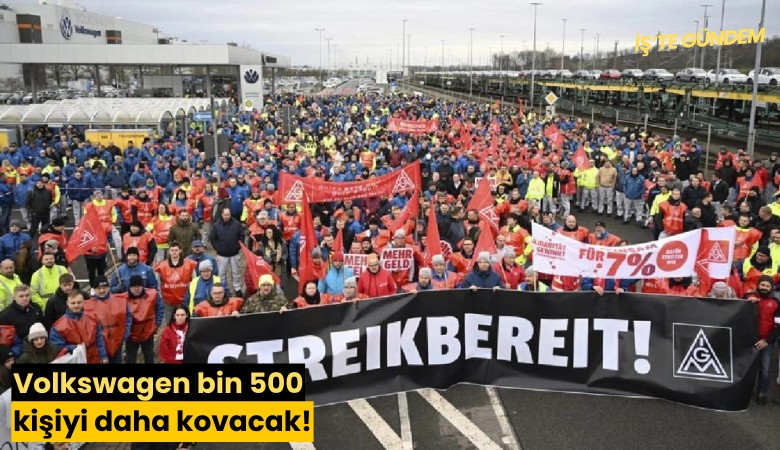 Volkswagen bin 500 kişiyi daha kovacak!