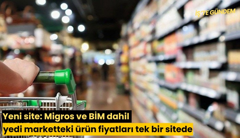Yeni site: Migros ve BİM dahil yedi marketteki ürün fiyatları tek bir sitede